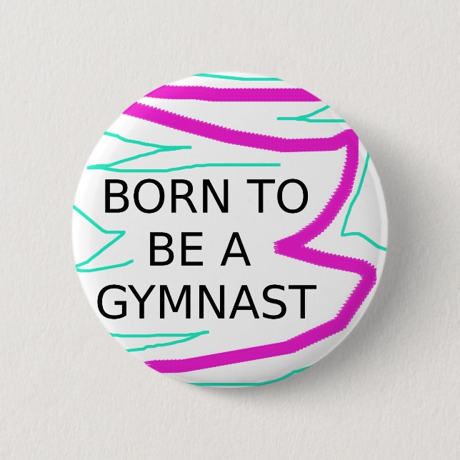 Born to be a Gymnast Pinback Button (Front)