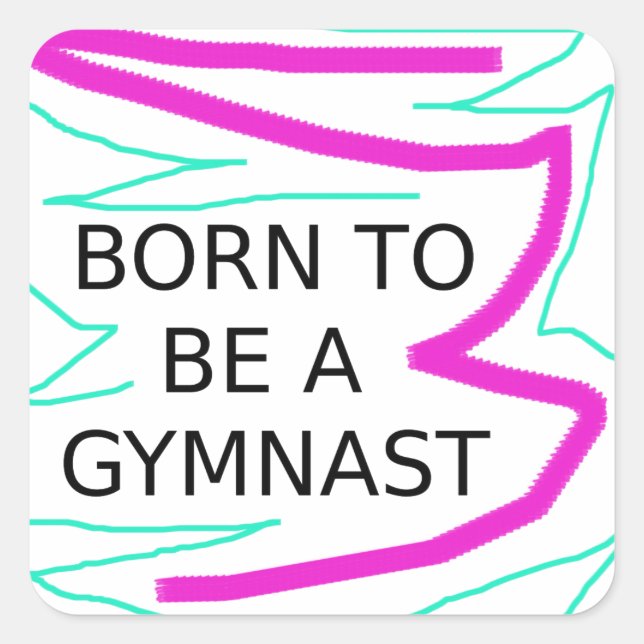 Born to be a Gymnast Square Sticker (Front)