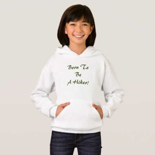 Born To Be A Hiker  Hoodie