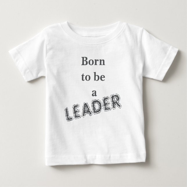 Born to be a Leader Shirt (Front)