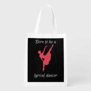 Born to be a Lyrical Dancer   Grocery Bag