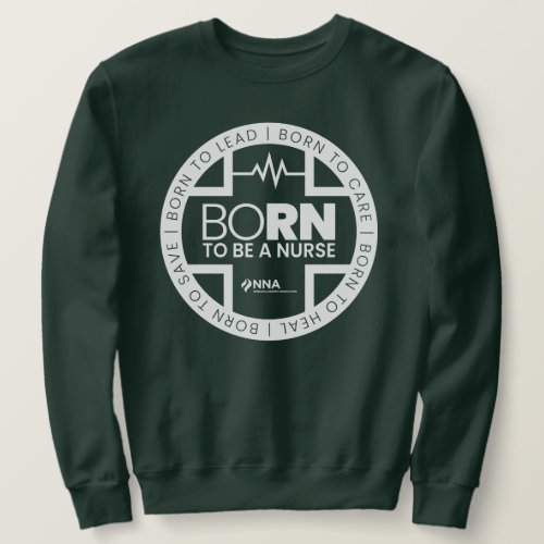 Born To Be A Nurse Dark Colored Sweatshirt
