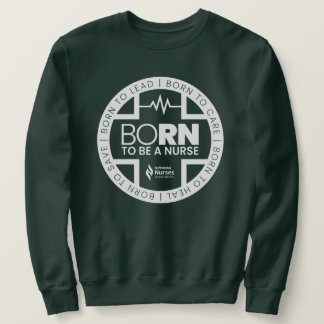Born To Be A Nurse Dark Colored Sweatshirt