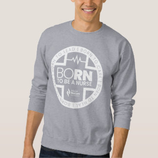 Born To Be A Nurse Dark Colored Sweatshirt