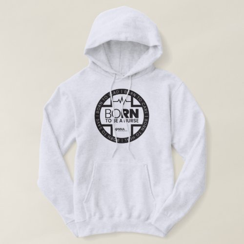 Born To Be A Nurse Light Colored Hoodie