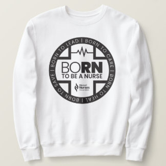 Born To Be A Nurse Light Colored Sweatshirt