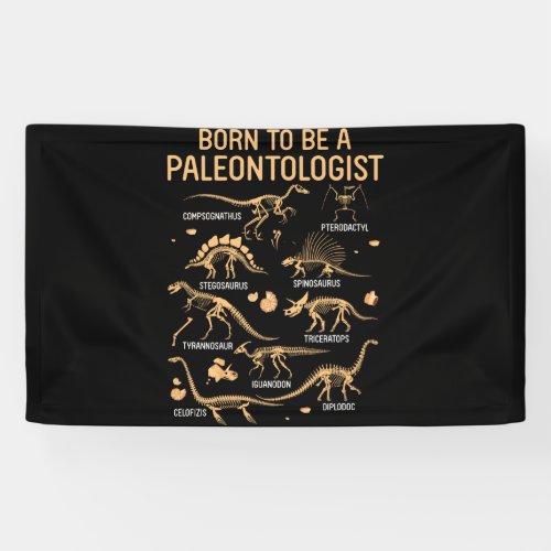 Born to be a PALEONTOLOGIST Skeleton Dinosaurs Banner