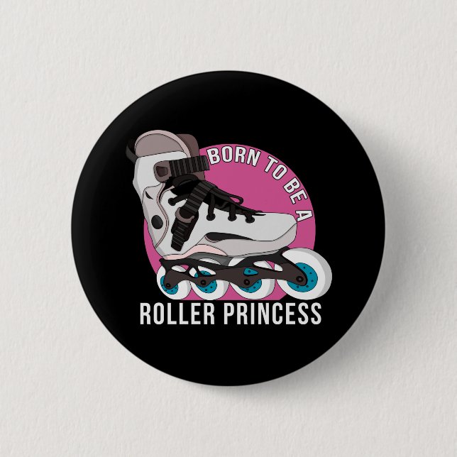 Born to Be a Roller Princess Button (Front)