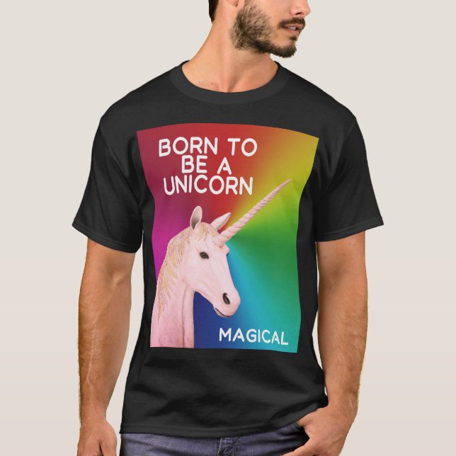 Born to Be a Unicorn Statue Head Magical Rainbow T-Shirt (Front)