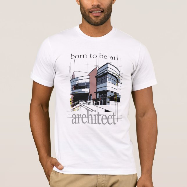 Born to be an Architect T-Shirt (Front)