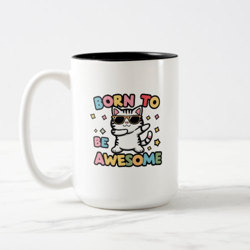 Born to Be Awesome _ Cat Dabbing Two_Tone Coffee Mug