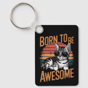 Born to Be Awesome - Cool Cat Retro Design Keychain