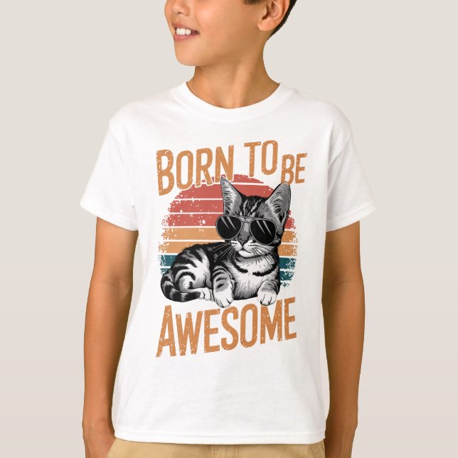 Born to Be Awesome - Cool Cat Retro Design T-Shirt (Front)