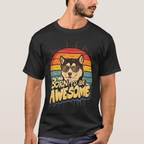 Born To Be Awesome Dog T_Shirt