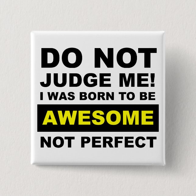 Born To Be Awesome Not Perfect Funny Badge Button (Front)