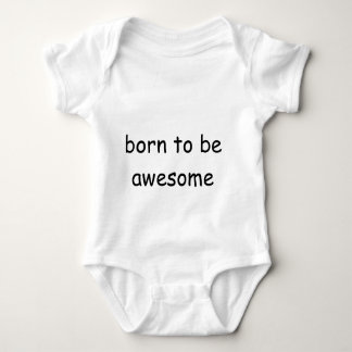 Born to be awesome onsie baby bodysuit