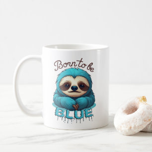 Born to be blue, cute sloth coffee mug