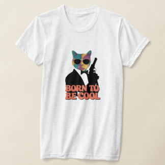 Born To Be Cool Colorful Cat T-Shirt