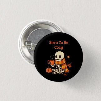 Born to Be Cozy – Skeleton Button
