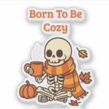Born to Be Cozy – Skeleton