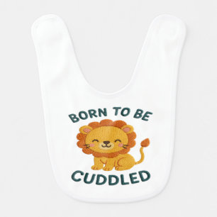 Born to Be Cuddled Baby Bib