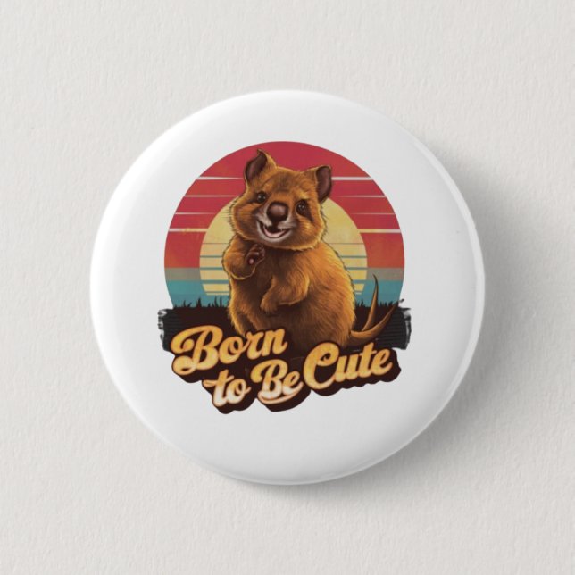 Born To Be Cute Button (Front)