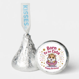 Born to Be Cute Hamster Birthday Girl Hershey®'s Kisses®
