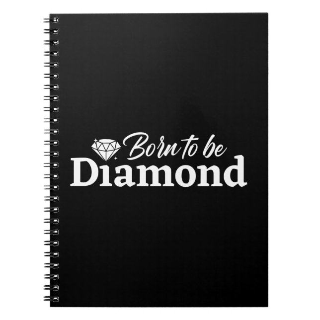 Born To Be Diamond Notebook (Front)