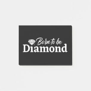 Born To Be Diamond Post-it Notes