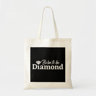 Born To Be Diamond Tote Bag