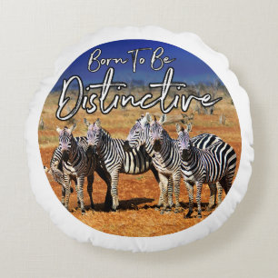 "Born To Be Distinctive" Zebra Art Round Pillow