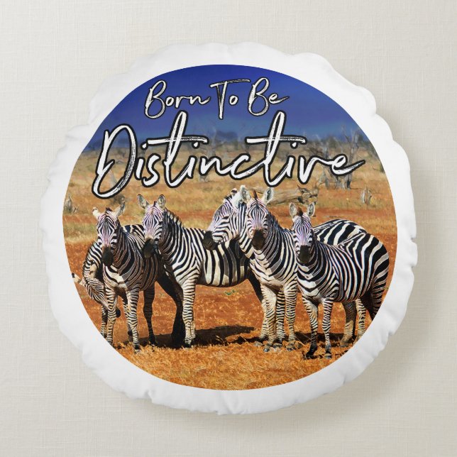 "Born To Be Distinctive" Zebra Art Round Pillow (Front)