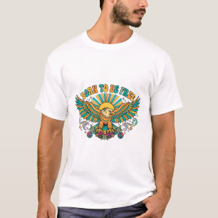 Born To Be Free Hippie T-Shirt