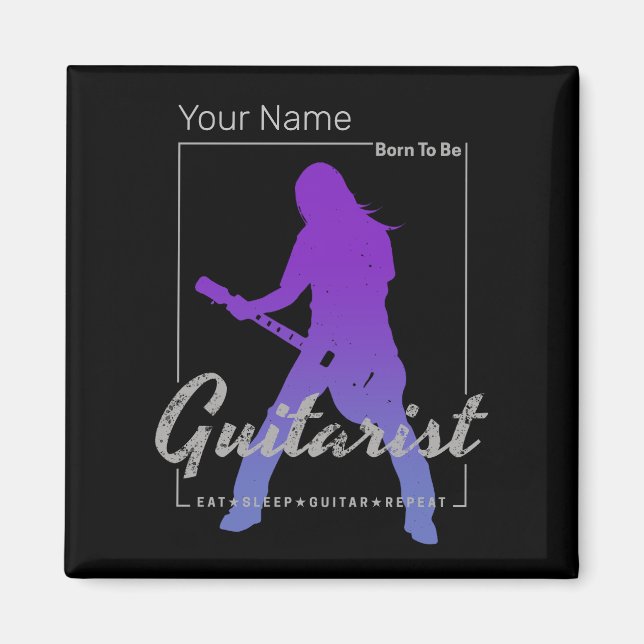Born To Be Guitarist for Musicians and Band Member Magnet (Front)