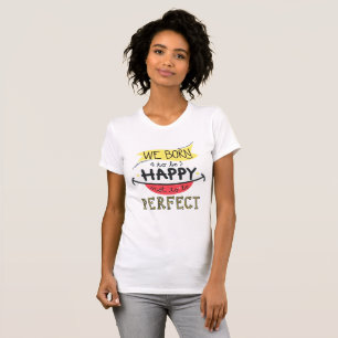 Born to Be Happy, Not Perfect - Retro T-Shirt