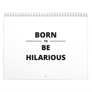 BORN TO BE HILARIOUS CALENDAR