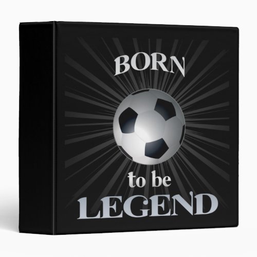 born to be legend 3 ring binder