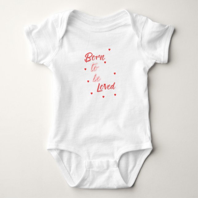 Born to be Loved Baby Bodysuit (Front)