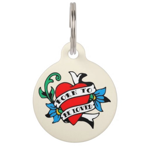 Born To Be Loved Classic Tattoo Pet ID Tag