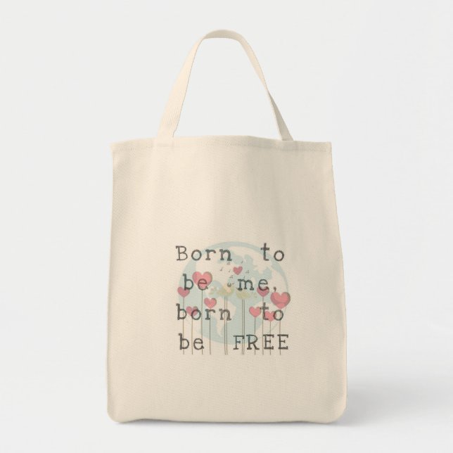 Born to be Me/Free Grocery Tote Bag (Front)