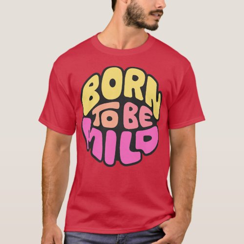 Born To Be Mild Word Art T_Shirt