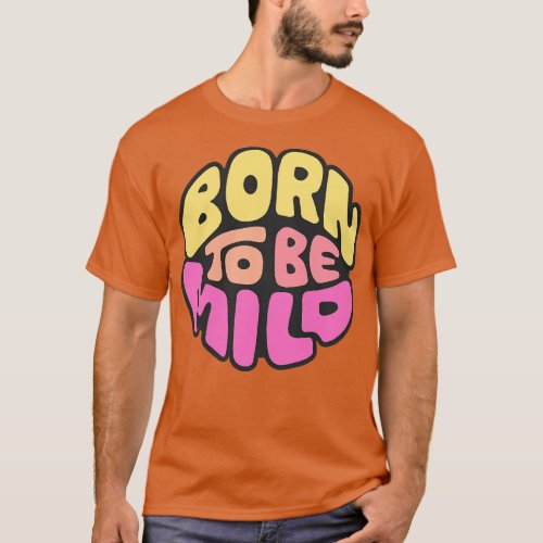 Born To Be Mild Word Art T_Shirt