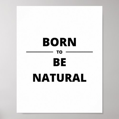 BORN TO BE NATURAL POSTER