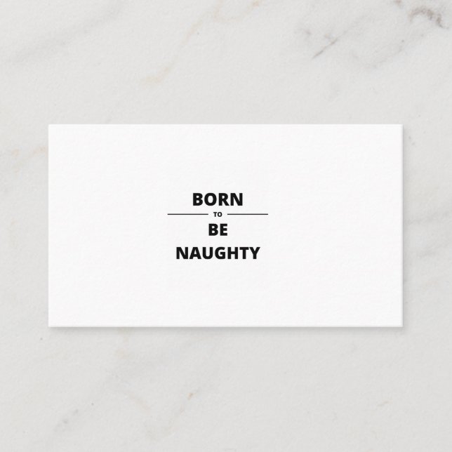 BORN TO BE NAUGHTY BUSINESS CARD (Front)