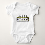 Born To Be On Broadway Baby Bodysuit at Zazzle