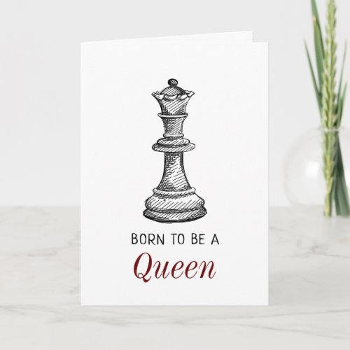 Born to be Queen Chess Girl Woman Mother Birthday Card