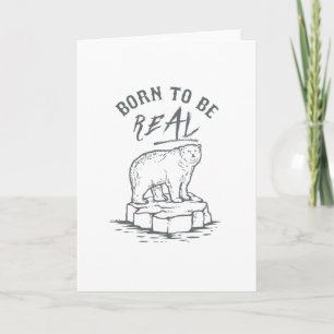 Born to be Real Card