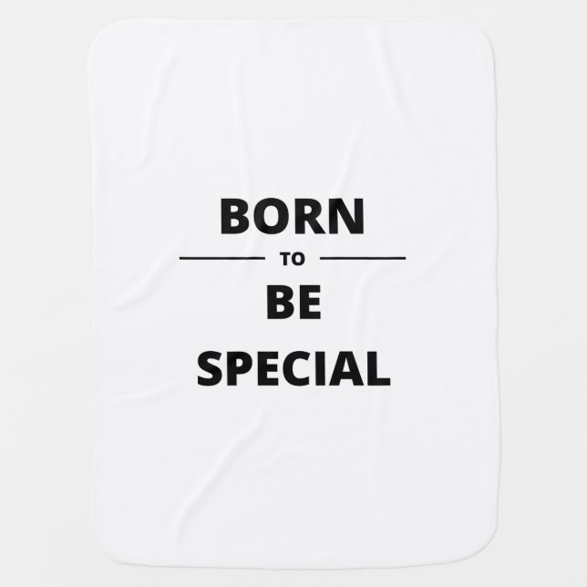 BORN TO BE SPECIAL BABY BLANKET (Front)