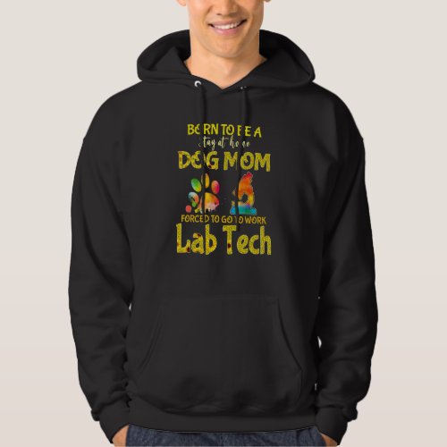 Born To Be Stay At Home But Dog Mom Forced To Work Hoodie