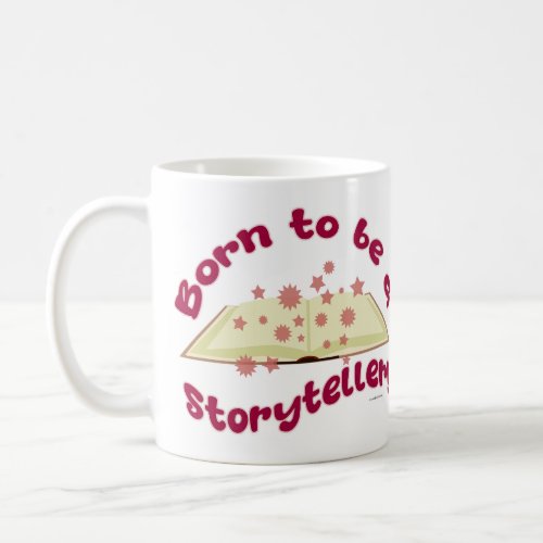 Born To Be Storyteller Writer Fun Book Design Coffee Mug